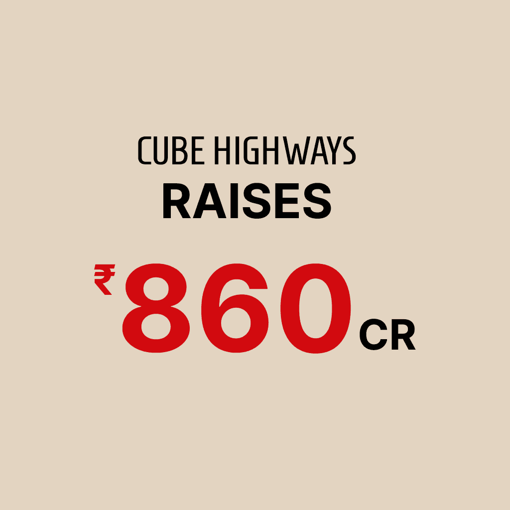 Cube Highways Raises ₹860 Cr From IFC Via NCDs
