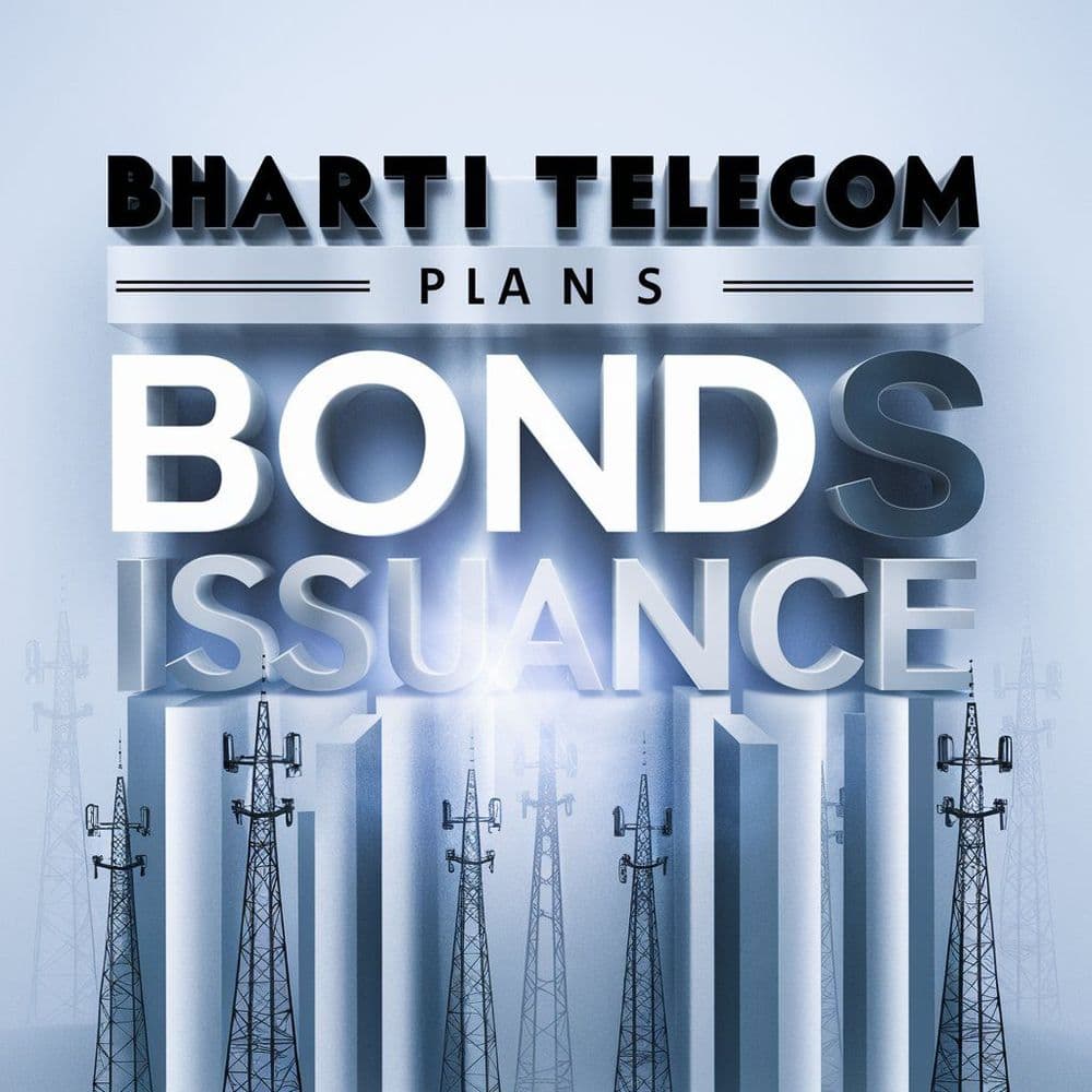 Bharti Telecom Plans $1.7 B Mega Bond Issuance Next Week