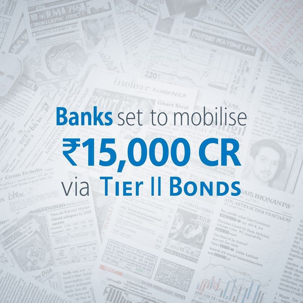 Banks Set to Mobilise ₹15,000 Cr Via Tier II Bonds Amid Rising Credit Demand