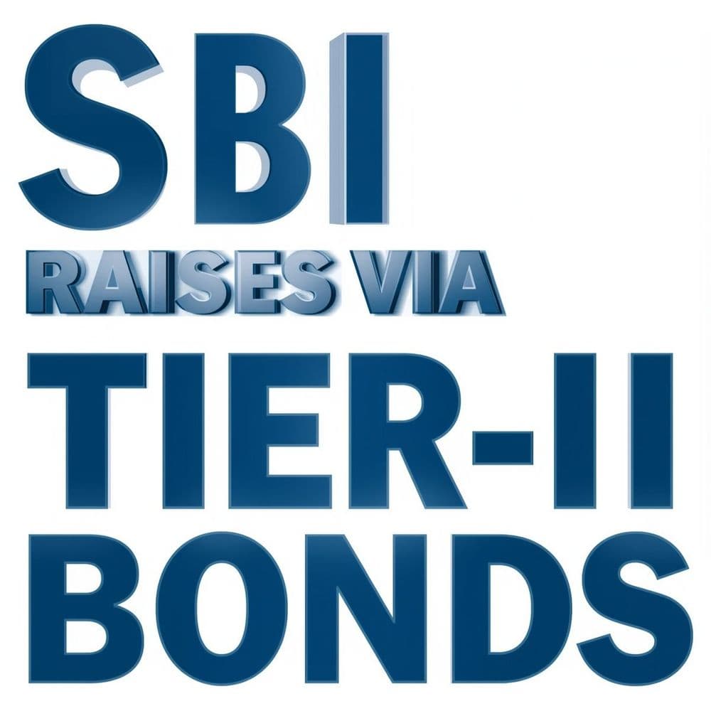 SBI Raises ₹7,500 Crore Via Tier-II Bonds At 6.93% Coupon