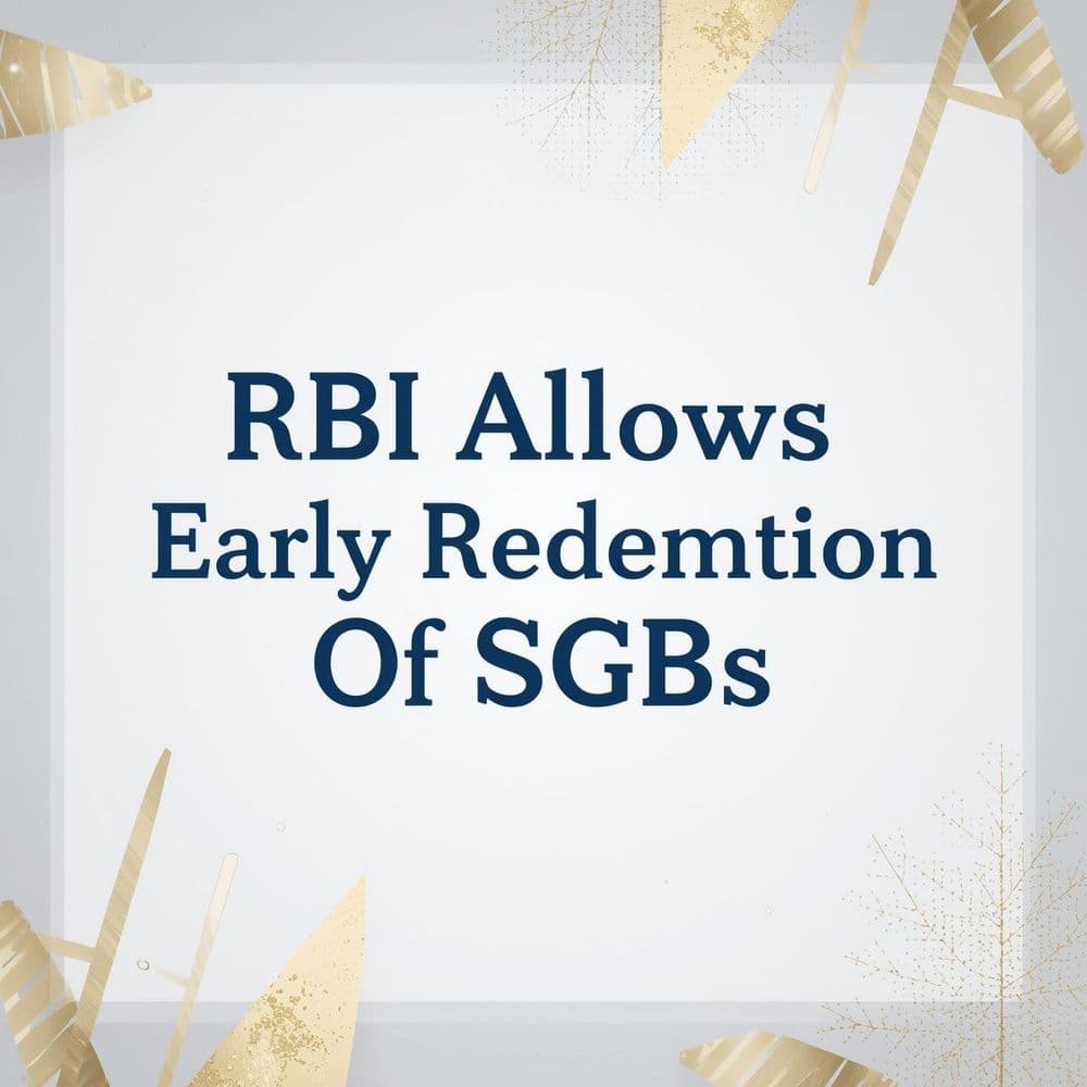 RBI Allows Early Redemption Of 2020–21 SGBs; 166% Return Seen